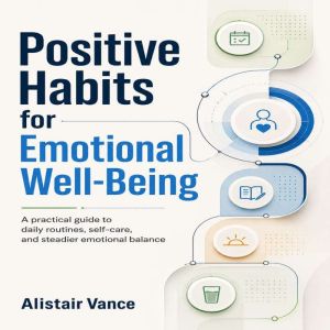 Positive Habits for Emotional WellBe..., Chloe Henderson