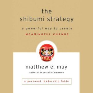 The Shibumi Strategy, Matthew E. May