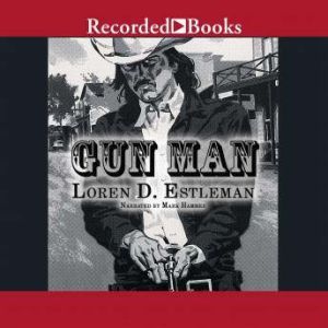 Gun Man, Loren Estleman