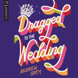 Dragged to the Wedding, Andrew Grey