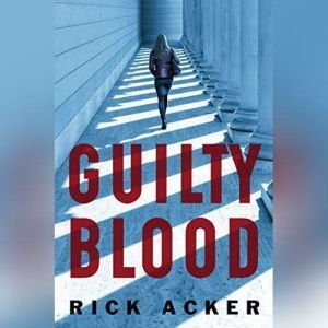 Guilty Blood, Rick Acker