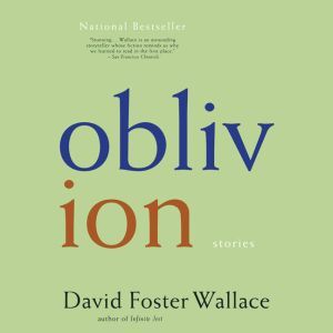 Oblivion: Stories, David Foster Wallace