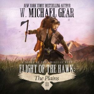 Flight of the Hawk The Plains, W. Michael Gear