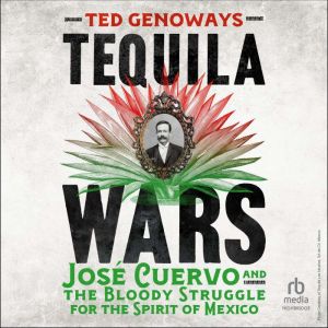 Tequila Wars, Ted Genoways