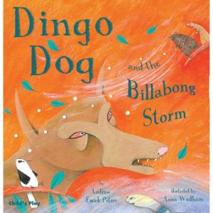 Dingo Dog and the Billabong Storm, Andrew Fusek Peters