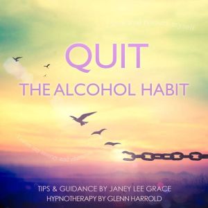 Quit The Alcohol Habit, Janey Lee Grace