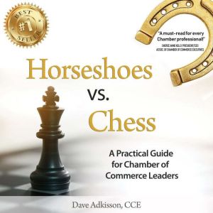 Horseshoes vs. Chess: A Practical Guide for Chamber of Commerce Leaders