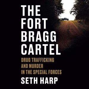 The Fort Bragg Cartel, Seth Harp