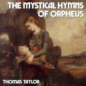 The Mystical Hymns Of Orpheus