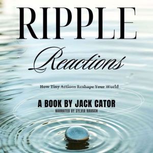 Ripple Reactions, Jack Cator