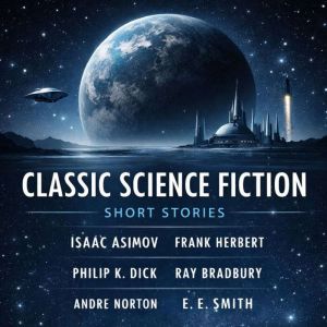 Classic Science Fiction Short Stories: All Cats Are Gray, The Gifts of Asti, Lord Tedric, Robot Nemesis, Operation Haystack, L