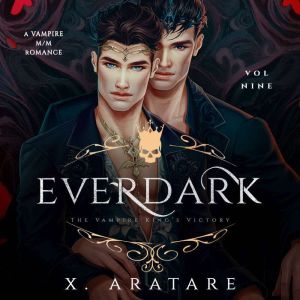 Ever Dark: The Vampire King's Victory: Vol 9 A M/M Vampire Romance