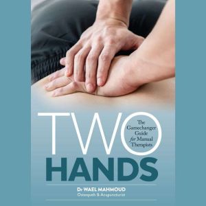 Two Hands: The Gamechanger Guide for Manual Therapists