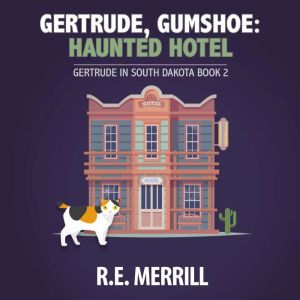 Gertrude, Gumshoe: Haunted Hotel