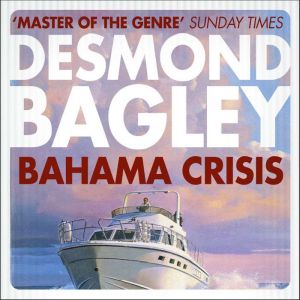 Bahama Crisis, Desmond Bagley