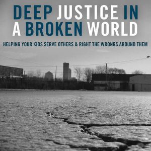 Deep Justice in a Broken World, Chap Clark