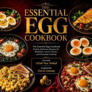 The Essential Egg Cookbook, Aftab Nur Nahid
