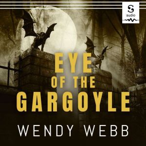 Eye of the Gargoyle, Wendy Webb
