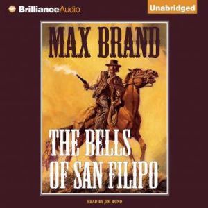 The Bells of San Filipo, Max Brand