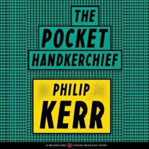 The Pocket Handkerchief, Philip Kerr