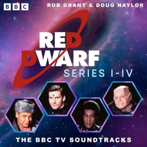 Red Dwarf: Series I to IV: The BBC TV Soundtracks