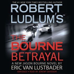 Robert Ludlums TM The Bourne Betra..., Eric Van Lustbader