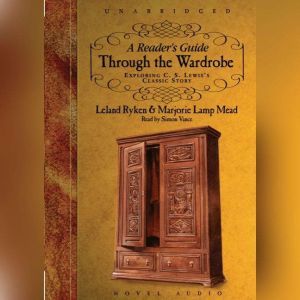 A Readers Guide Through the Wardrobe..., Leland Ryken