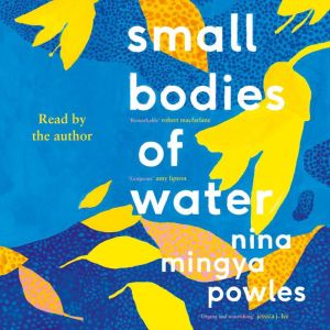 Small Bodies of Water, Nina Mingya Powles