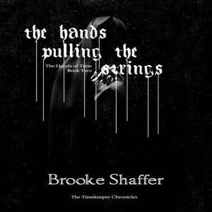 The Hands Pulling the Strings, Brooke Shaffer