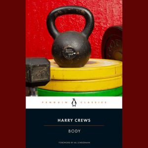 Body, Harry Crews