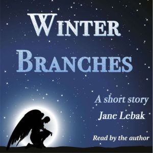 Winter Branches, Jane Lebak