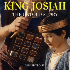 King Josiah: The Untold Story