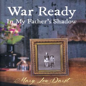 War Ready: In My Father's Shadow