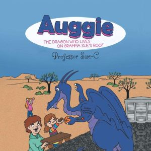 Auggie the Dragon Who Lives on Gramm..., Professor SueC