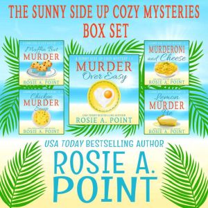The Sunny Side Up Cozy Mysteries Box ..., Rosie A. Point