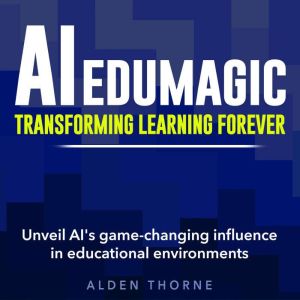 AI EduMagic: Transforming Learning Forever: Revolutionize learning today with AI EduMagic! Dive into powerful audio lessons fo