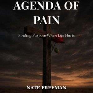 The Hidden Agenda of Pain, Nate Freeman