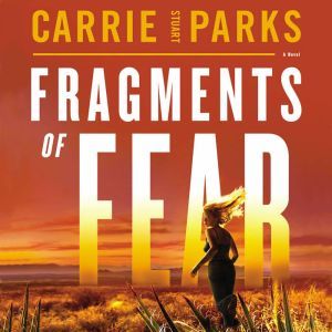 Fragments of Fear, Carrie Stuart Parks