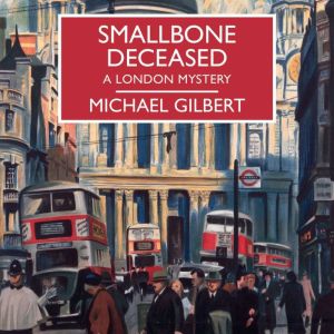 Smallbone Deceased, Michael Gilbert