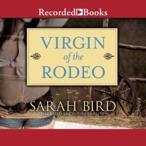 Virgin of the Rodeo, Sarah Bird