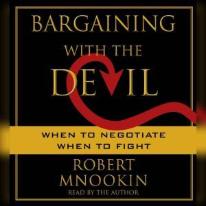 Bargaining with the Devil, Robert Mnookin
