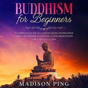Buddhism for Beginners A Complete Gu..., Madison Ping