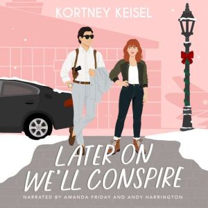 Later On We'll Conspire: A Sweet Romantic Comedy