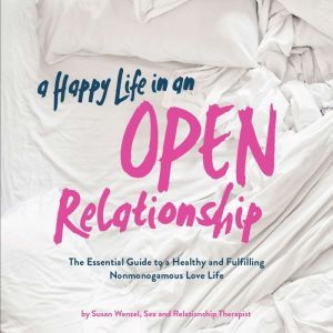 A Happy Life in an Open Relationship, Susan Wenzel