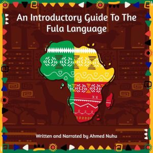 An Introductory Guide To The Fula Lan..., Ahmed Nuhu