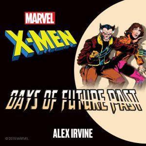X-Men: Days of Future Past, Alex Irvine