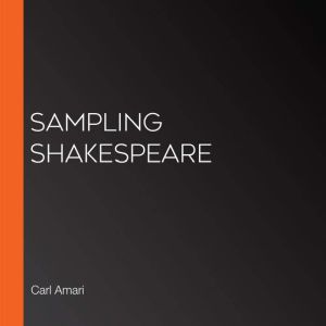 Sampling Shakespeare, Carl Amari
