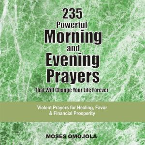 235 Powerful Morning And Evening Pray..., Moses Omojola