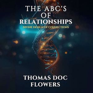 The ABCs of Relationships, Thomas Doc Flowers
