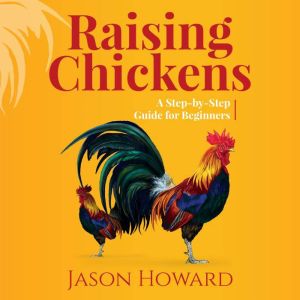 Raising Chickens, Jason Howard